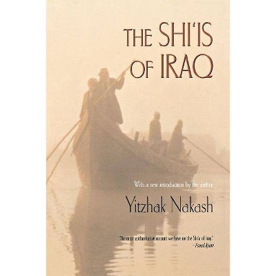 The Shi'is of Iraq - by  Yitzhak Nakash (Paperback)