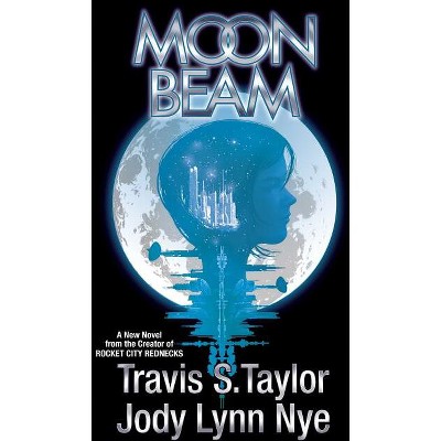 Moon Beam - by  Travis S Taylor & Jody Lynn Nye (Hardcover)
