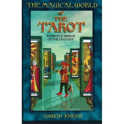 Magical World of the Tarot - by  Gareth Knight (Paperback)