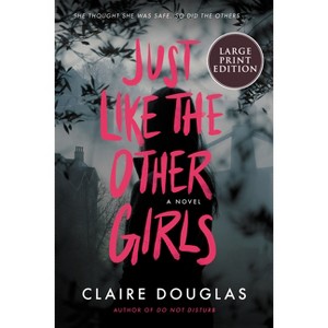 Just Like the Other Girls - Large Print by  Claire Douglas (Paperback) - 1 of 1