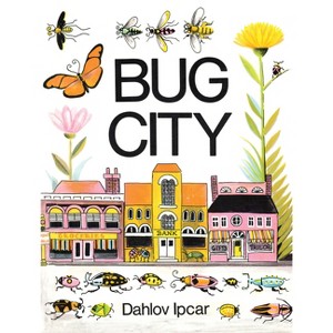 Bug City - by  Dahlov Ipcar (Hardcover) - 1 of 1