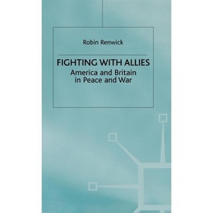 Fighting with Allies - by  R Renwick (Hardcover) - 1 of 1