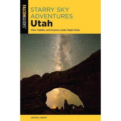 Starry Sky Adventures Utah - by  Crystal White (Paperback)