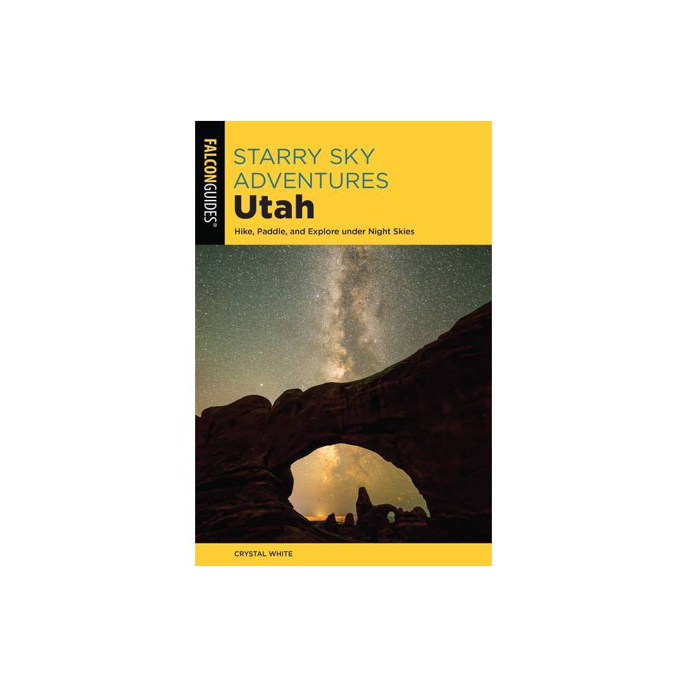 ISBN 9781493057283 product image for Starry Sky Adventures Utah - by Crystal White (Paperback) | upcitemdb.com