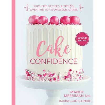 Cake Confidence, 2nd Edition - by  Mandy Merriman (Hardcover)