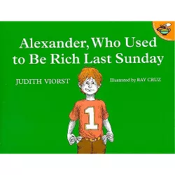 Alexander, Who Used to Be Rich Last Sunday - 2nd Edition by  Judith Viorst (Paperback)