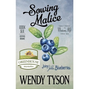 Sowing Malice - (Greenhouse Mystery) by  Wendy Tyson (Paperback) - 1 of 1