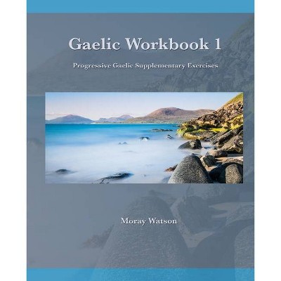 Gaelic Workbook 1 - (Progressive Gaelic Workbooks) by  Moray Watson (Paperback)