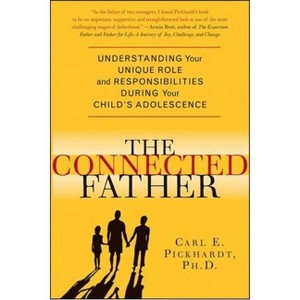 The Connected Father - by  Carl E Pickhardt (Paperback) - 1 of 1