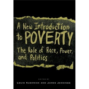 A New Introduction to Poverty - (South-East Asian Social Science) by  Louis Kushnick & James Jennings (Paperback) - 1 of 1