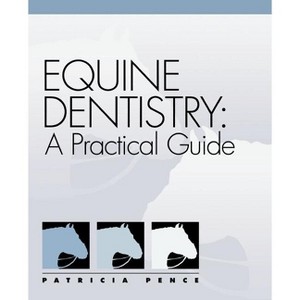 Equine Dentistry - (Practical Guide) by  Patricia Pence (Paperback) - 1 of 1