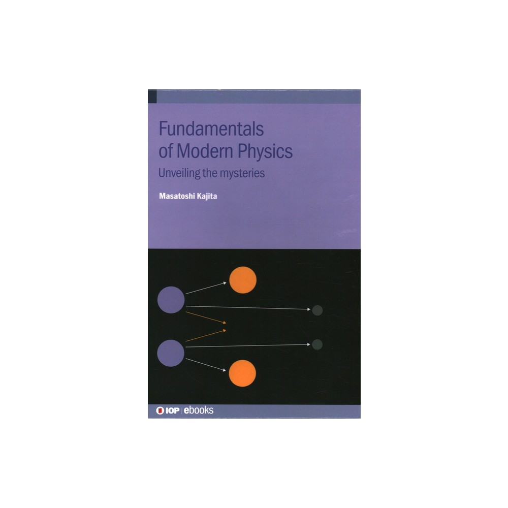 Fundamentals of Modern Physics - by Masatoshi Kajita (Hardcover)