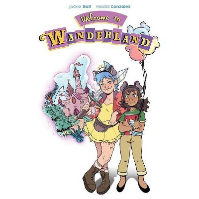 Welcome to Wanderland - by  Jackie Ball (Paperback)