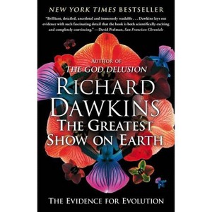 The Greatest Show on Earth - (A Brief History of the Natural World) by  Richard Dawkins (Paperback) - 1 of 1