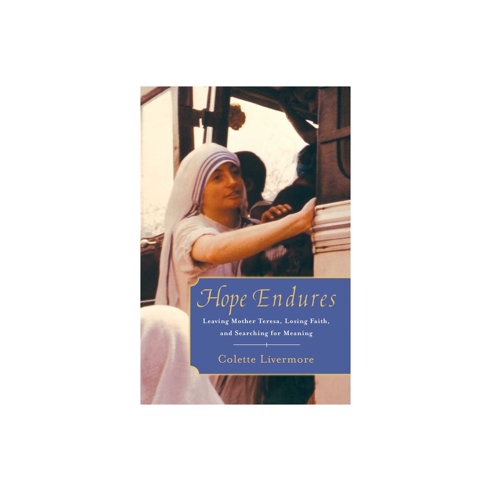 Hope Endures - by Colette Livermore (Paperback)