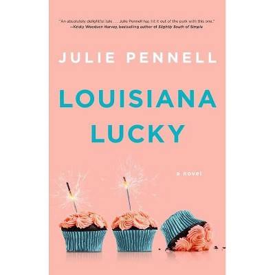 Louisiana Lucky - by  Julie Pennell (Paperback)