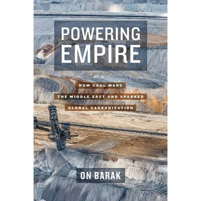 Powering Empire - by  On Barak (Hardcover)