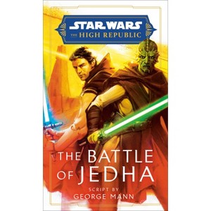 Star Wars: The Battle of Jedha (the High Republic) - (Star Wars: The High Republic: Prequel Era) by  George Mann (Hardcover) - 1 of 1