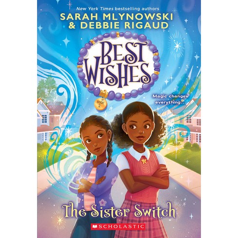 The Sister Switch (best Wishes #2) - By Sarah Mlynowski & Debbie Rigaud ...
