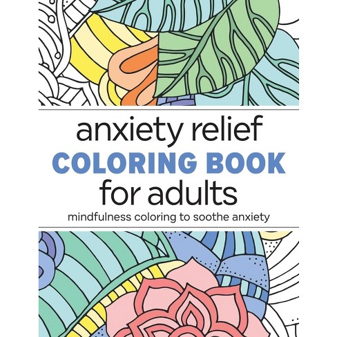 Anxiety Relief Coloring Book For Adults - By Rockridge Press