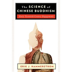 The Science of Chinese Buddhism - (The Sheng Yen Chinese Buddhist Studies) by  Erik J Hammerstrom (Hardcover) - 1 of 1