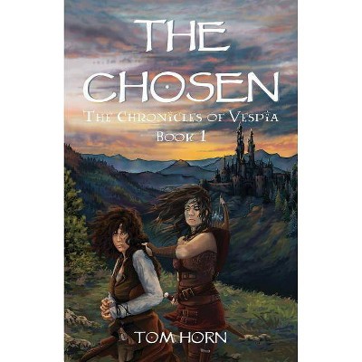 The Chosen - by  Tom Horn (Paperback)