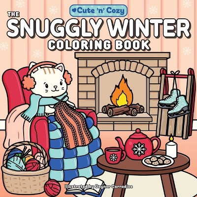 The Snuggly Winter Coloring Book - (Cute and Cozy) (Paperback)
