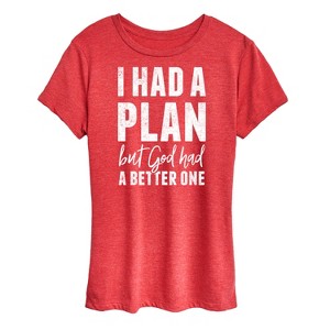 Women's - Instant Message - I Had A Plan but God had a Better One Short Sleeve Graphic T-Shirt - 1 of 4