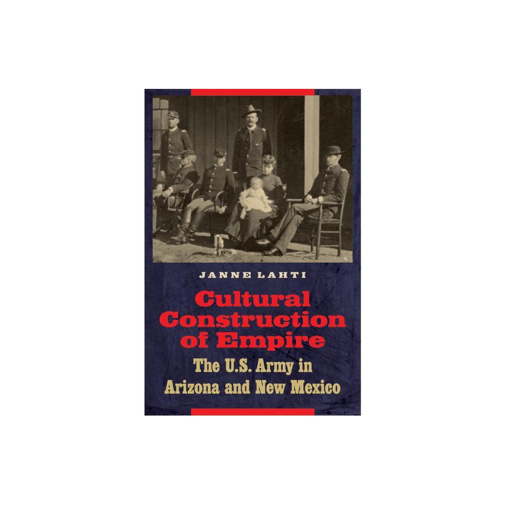 Cultural Construction of Empire - by Janne Lahti (Hardcover)