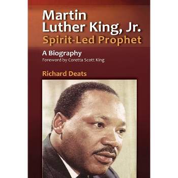 Martin Luther King, Jr., Spirit-Led Prophet - by  Richard Deats & Oliver Davies (Paperback)