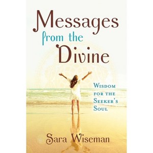 Messages from the Divine - by  Sara Wiseman (Paperback) - 1 of 1