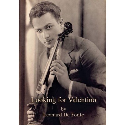 Looking for Valentino - by  Leonard de Fonte (Paperback)