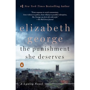 The Punishment She Deserves - (Lynley Novel) by  Elizabeth George (Paperback) - 1 of 1