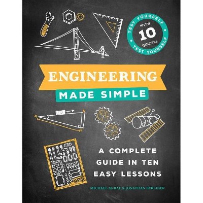 Engineering Made Simple - by  Michael McRae & Jonathan Berliner (Hardcover)