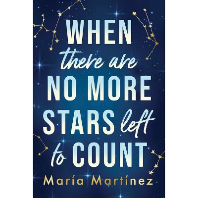 When There Are No More Stars Left to Count - by  María Martínez (Paperback)
