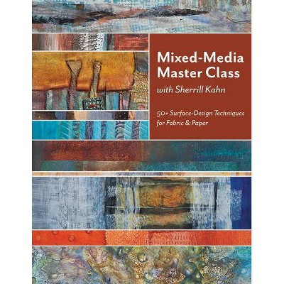 Mixed-Media Master Class-Print on Demand Edition - by  Sherrill Kahn (Paperback)