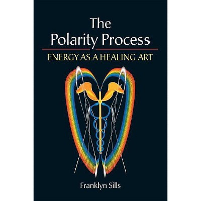 The Polarity Process - by  Franklyn Sills (Paperback)