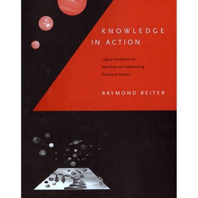 Knowledge in Action - (Mit Press) by  Raymond Reiter (Paperback)