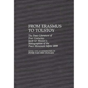 From Erasmus to Tolstoy - (Bibliographies and Indexes in Law and Political Science) by  Jacob Ter Meulen (Hardcover) - 1 of 1