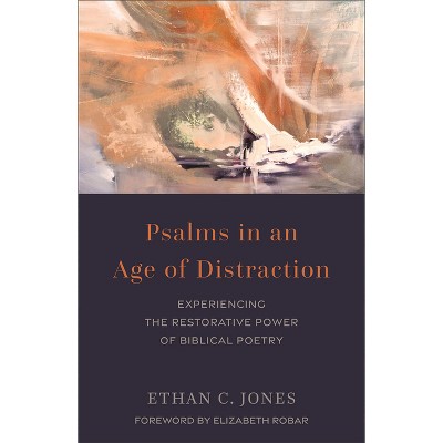 Psalms in an Age of Distraction - by Ethan C Jones