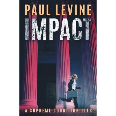 Impact - by  Paul Levine (Paperback)