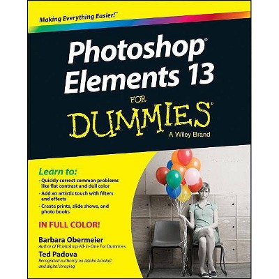 Photoshop Elements 13 for Dummies - by  Barbara Obermeier & Ted Padova (Paperback)