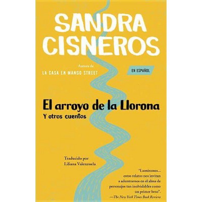 El Arroyo de la Llorona Y Otros Cuentos /Woman Hollering Creek - by  Sandra Cisneros (Paperback)