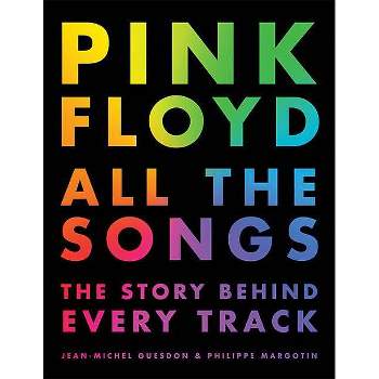 Pink Floyd All the Songs - by  Jean-Michel Guesdon & Philippe Margotin (Hardcover)
