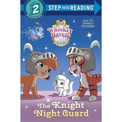 The Knight Night Guard (Disney Palace Pets: Whisker Haven Tales) - (Step Into Reading) by  Amy Sky Koster (Paperback)