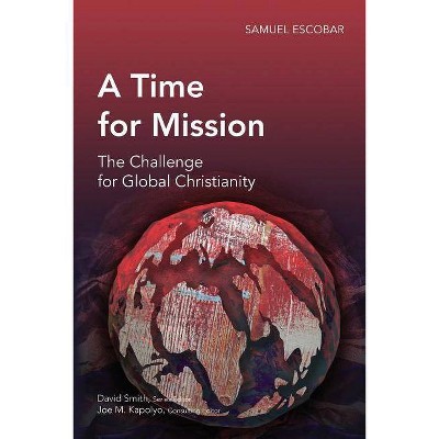 A Time for Mission - (Global Christian Library) by  Samuel Escobar (Paperback)