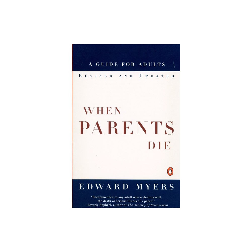 When Parents Die - by Edward Myers (Paperback)