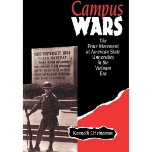 Campus Wars - by  Kenneth J Heineman (Paperback) - 1 of 1