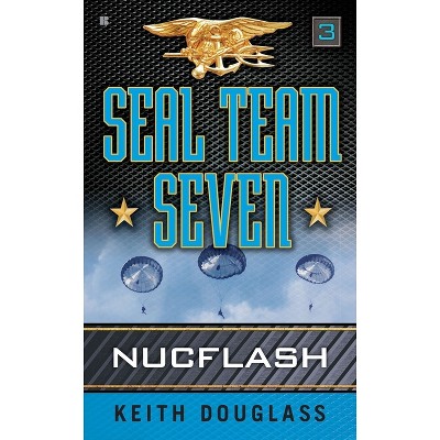Seal Team Seven 03 - 2nd Edition by  Keith Douglass (Paperback)