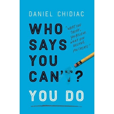 Who Says You Can't?  You Do by Daniel Chidiac (Paperback)